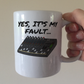 Funny Sound Engineer Mug - Yes, I's My Fault - Sound Guy Gift - Musician Humour