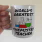 Chemistry Teacher Mug - World's Greatest Chemistry Teacher - Science Teacher Gift