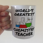Chemistry Teacher Mug - World's Greatest Chemistry Teacher - Science Teacher Gift