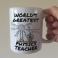 Physics Teacher Mug - World's Greatest Physics Teacher - Science Teacher Gift