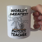 Physics Teacher Mug - World's Greatest Physics Teacher - Science Teacher Gift