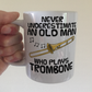 Funny Trombone Mug - Never Underestimate An Old Man Who Plays Trombone - Trombonist Brass Musician Gift For Him