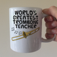 Trombone Teacher Mug - World's Greatest Trombone Teacher - Brass Teacher Gift