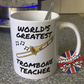 Trombone Teacher Mug - World's Greatest Trombone Teacher - Brass Teacher Gift