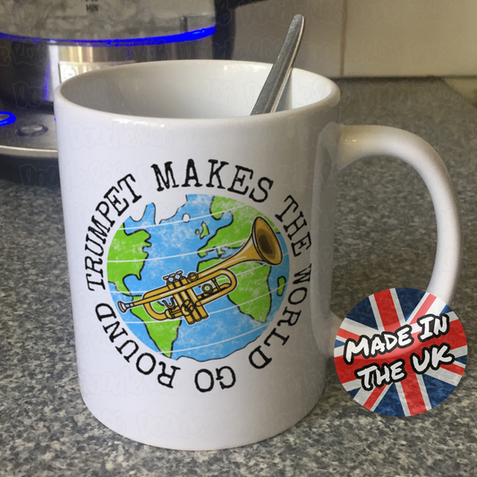 Trumpet Mug - Trumpet Makes The World Go Round - Gift For Trumpeter - Brass Musician Gift