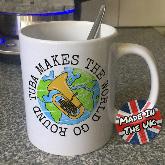 Tuba Mug - Tuba Makes The World Go Round - Gift For Tubaist - Brass Musician Gift
