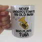 Funny Tuba Mug -  Never Underestimate An Old Man Who Plays Tuba - Tubaist Brass Musician Gift For Him