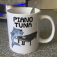 Piano Tuna Mug - Funny Pianist Gift - Piano Teacher Mug - Gift For Piano Tuner
