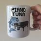 Piano Tuna Mug - Funny Pianist Gift - Piano Teacher Mug - Gift For Piano Tuner