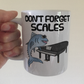 Funny Piano Mug (Tuna Fish) - Don't Forget Scales - Funny Pianist Gift - Piano Student Mug