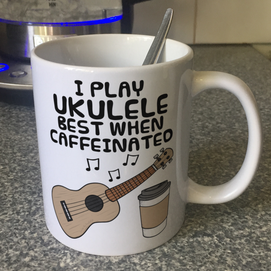 Ukulele Coffee Mug - I Play Ukulele Best When Caffeinated - Uke Player Musician Gift