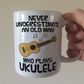 Funny Ukulele Mug - Never Underestimate An Old Man Who Plays Ukulele - Uke Player Musician Gift For Him