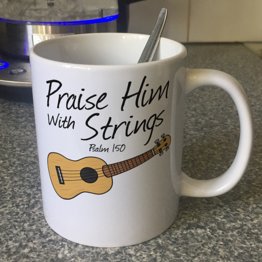 Church Ukulele Mug - Praise Him With Strings (Psalm 150) - Worship Leader Mug
