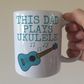 Ukulele Father's Day Mug - This Dad Plays Ukulele - Uke Player Musician Gift