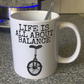 Funny Unicycle Mug - Life Is All About Balance - Gift For Unicyclist