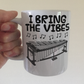Funny Vibraphone Mug - I Bring The Vibes - Gift For Percussionist - Percussion Teacher Mug