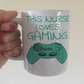 Nurse Gamer Mug - This Nurse Loves Gaming - Video Gamer Gift For Nurse