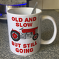 Vintage Tractor Mug - Old And Slow But Still Going - Funny Gift For Farmer - Sarcastic Retirement Gift