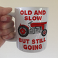 Vintage Tractor Mug - Old And Slow But Still Going - Funny Gift For Farmer - Sarcastic Retirement Gift