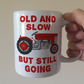 Vintage Tractor Mug - Old And Slow But Still Going - Funny Gift For Farmer - Sarcastic Retirement Gift