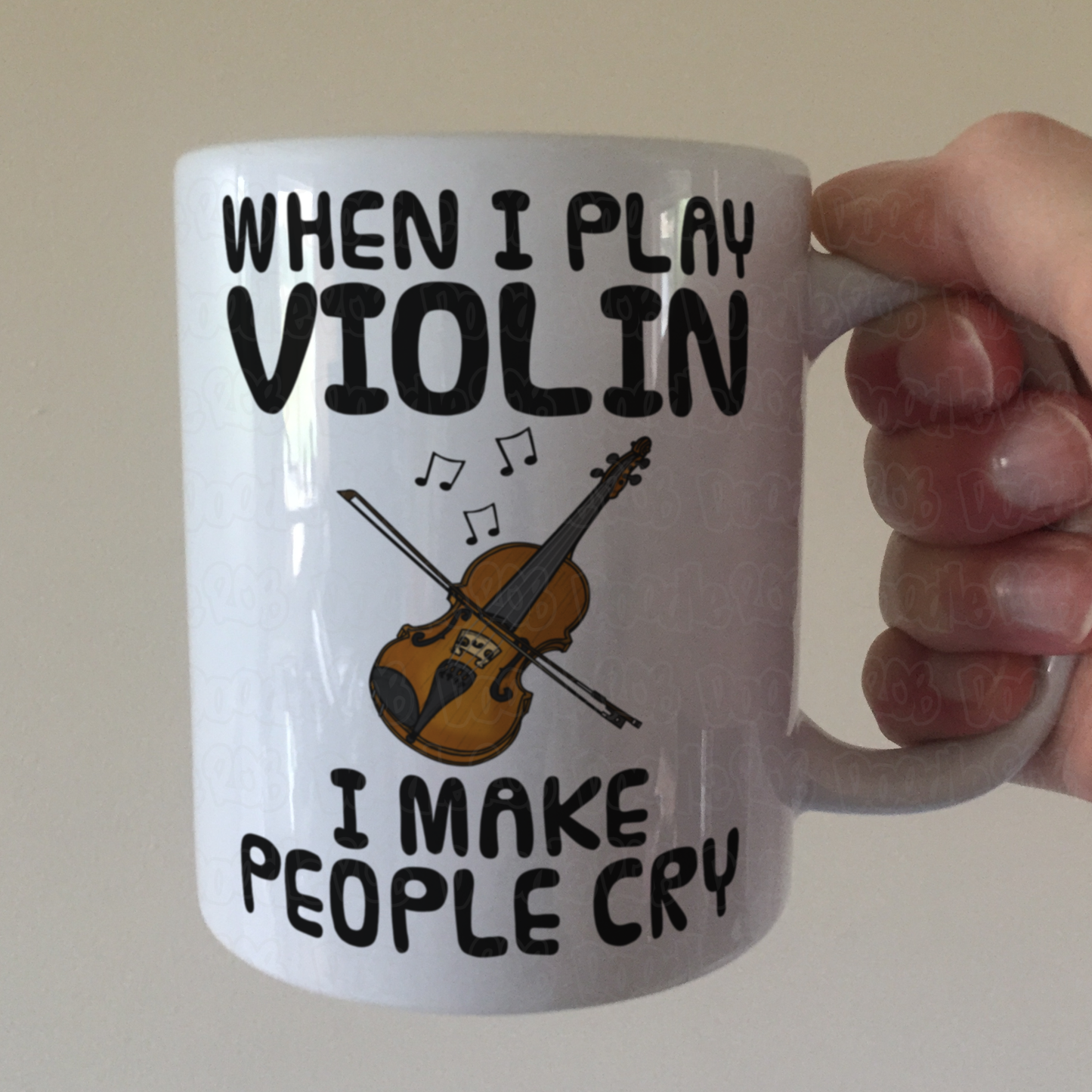 Funny Violin Mug - When I Play Violin, I Make People Cry - Violinist Musician Gift