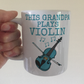 Violin Father's Day Mug - This Grandpa Plays Violin - Violinist Musician Gift