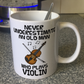 Funny Violin Mug - Never Underestimate An Old Man Who Plays Violin - Violinist Musician Gift For Him