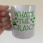What's The Craic Mug - Funny Irish St Patrick's Day Gift