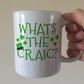 What's The Craic Mug - Funny Irish St Patrick's Day Gift