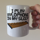 Funny Xylophone Mug - I Play Xylophone In My Sleep - Percussionist Musician Gift
