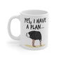 Funny Ostrich Mug - Yes I Have A Plan - Project Manager Mug - Joke Work Gift