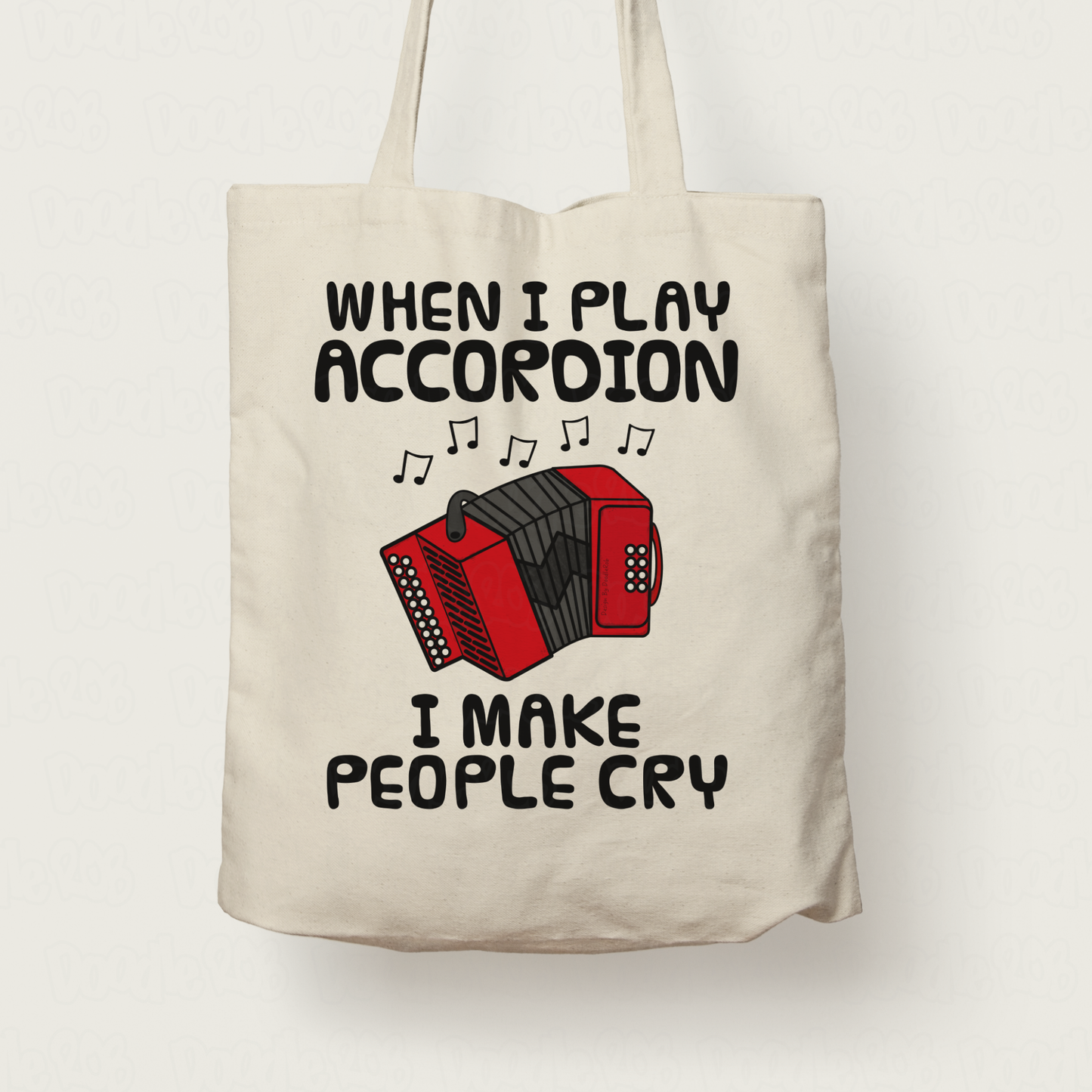 Funny Accordion Tote Bag - When I Play Accordion, I Make People Cry - Accordionist Folk Musician Gift