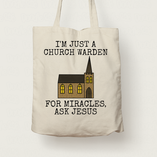 Funny Church Warden Tote Bag - I'm Just A Church Warden - For Miracles, Ask Jesus (Building)