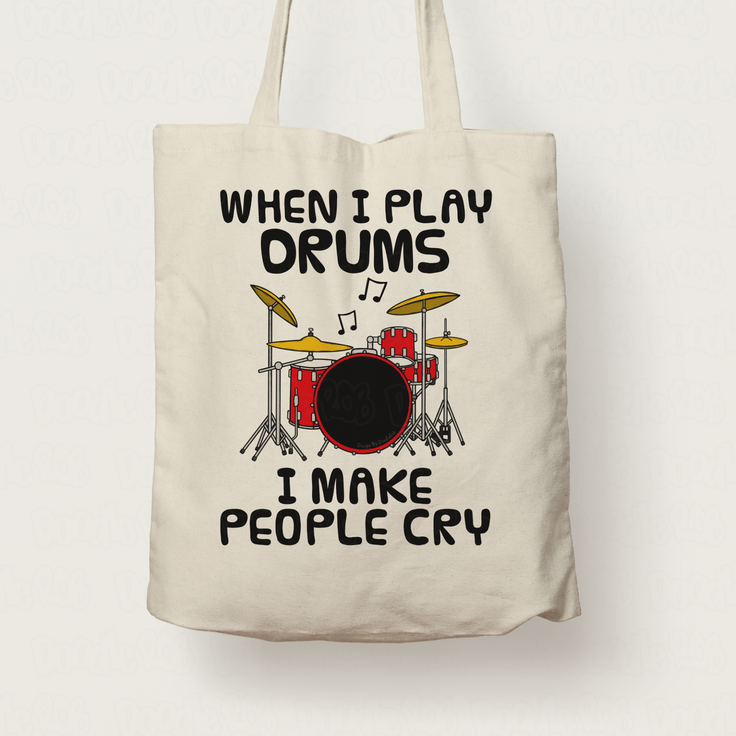 Funny Drummer Tote Bag - When I Play Drums, I Make People Cry - Percussionist Musician Gift