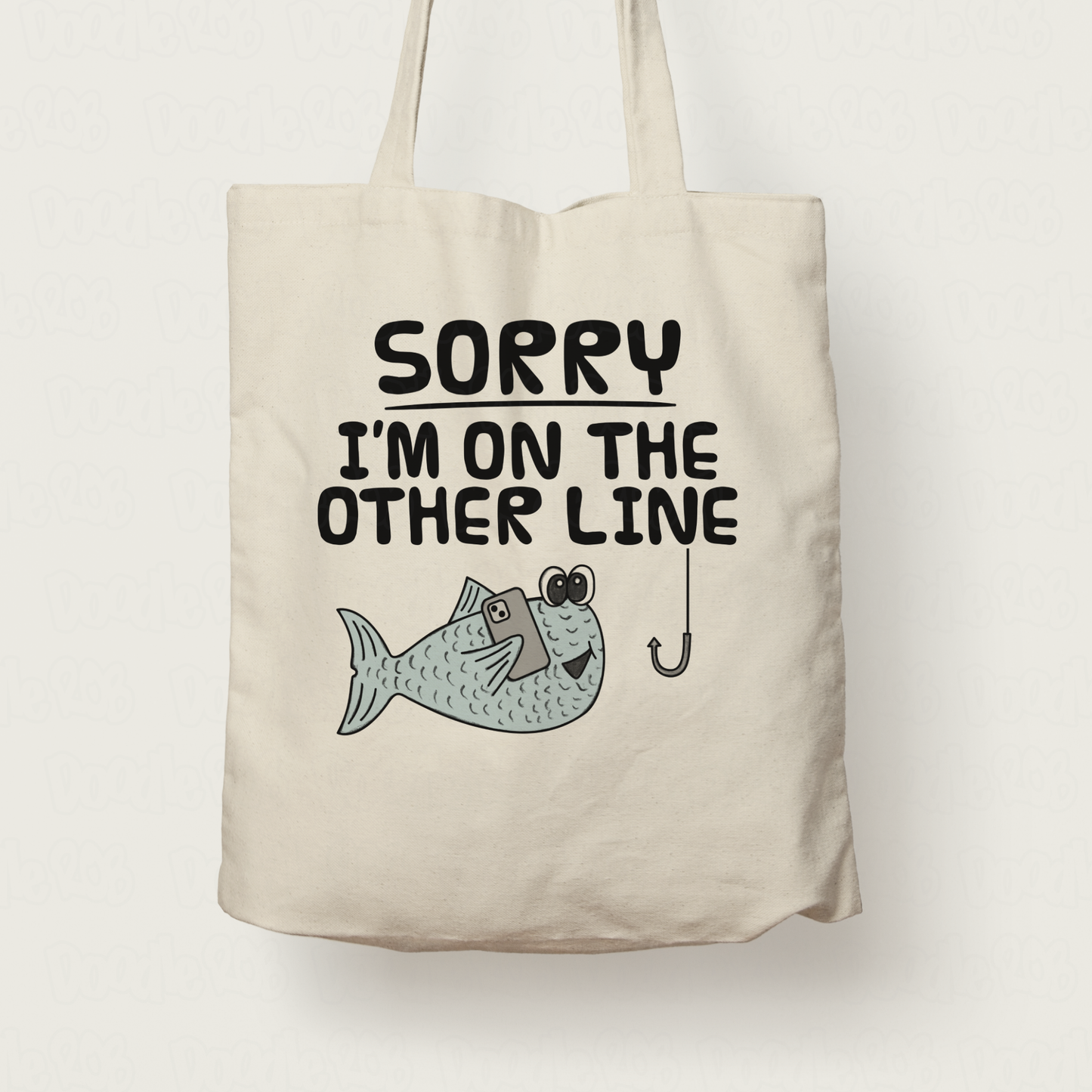 Funny Fishing Tote Bag - Sorry I'm On The Other Line - Gift For Fisherman - Father's Day Gift
