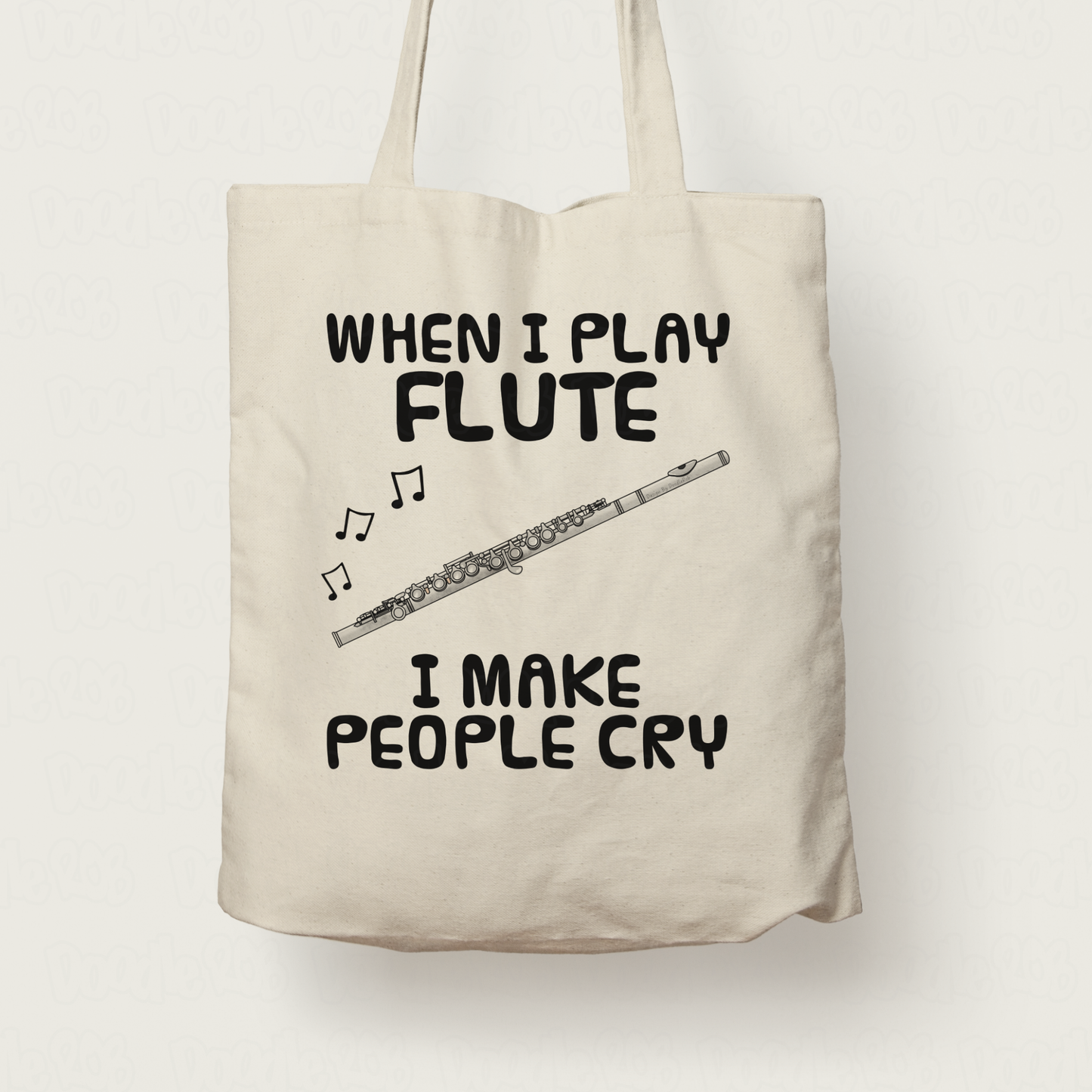 Funny Flute Tote Bag - When I Play Flute, I Make People Cry - Flautist Woodwind Musician Gift