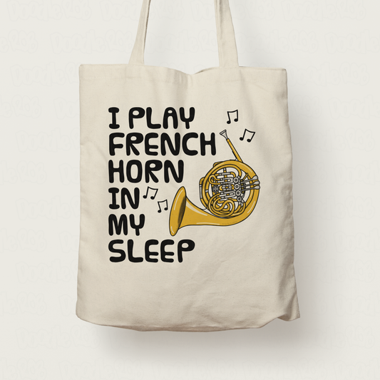 Funny French Horn Tote Bag - I Play French Horn In My Sleep - Brass Musician Gift