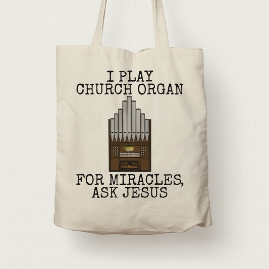 Funny Church Organist Tote Bag - For Miracles, Ask Jesus - Christian Musician Gift