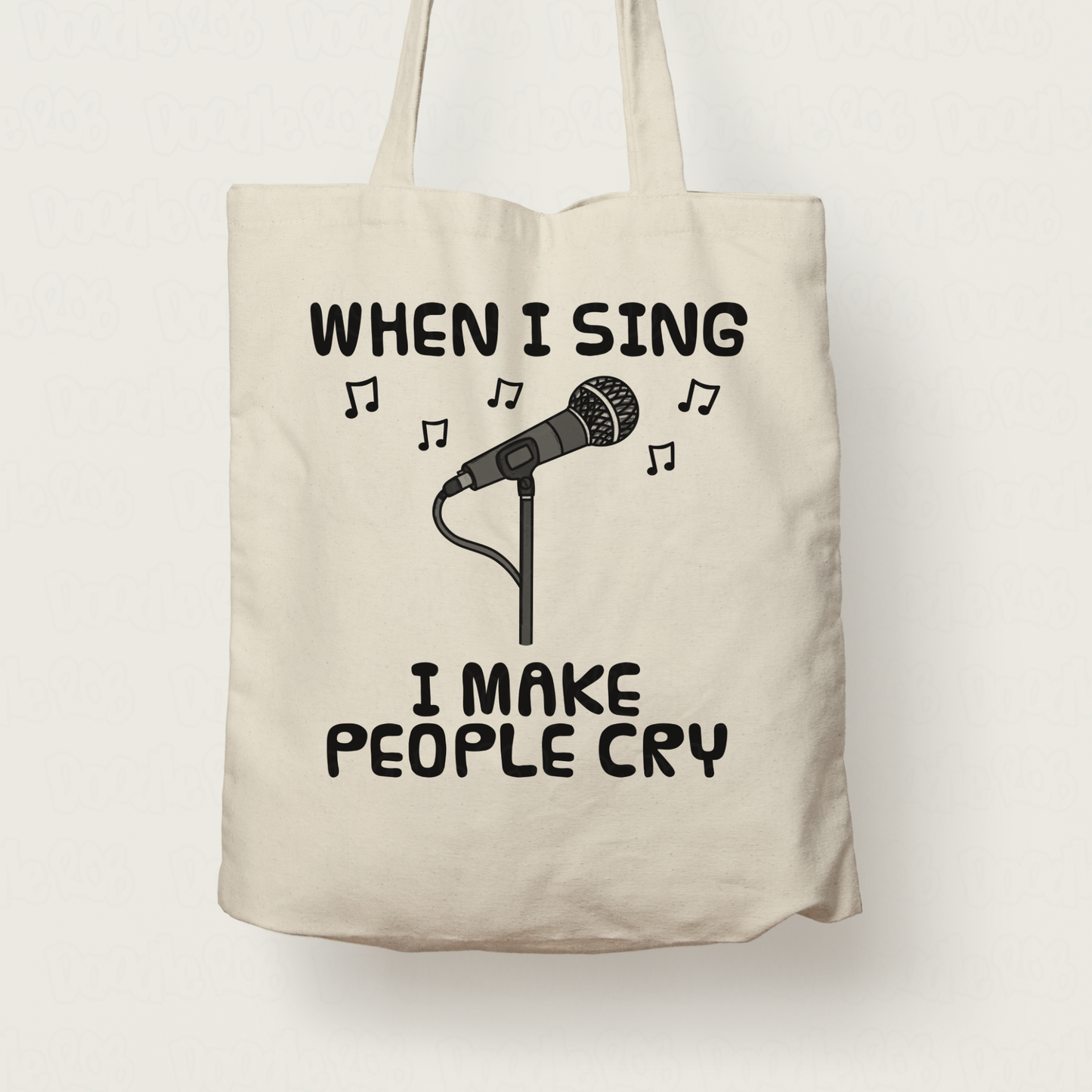 Funny Singer Tote Bag - When I Sing, I Make People Cry - Vocalist Musician Gift
