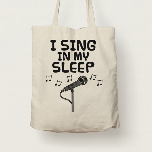 Funny Singer Tote Bag - I Sing In My Sleep - Vocalist Musician Gift
