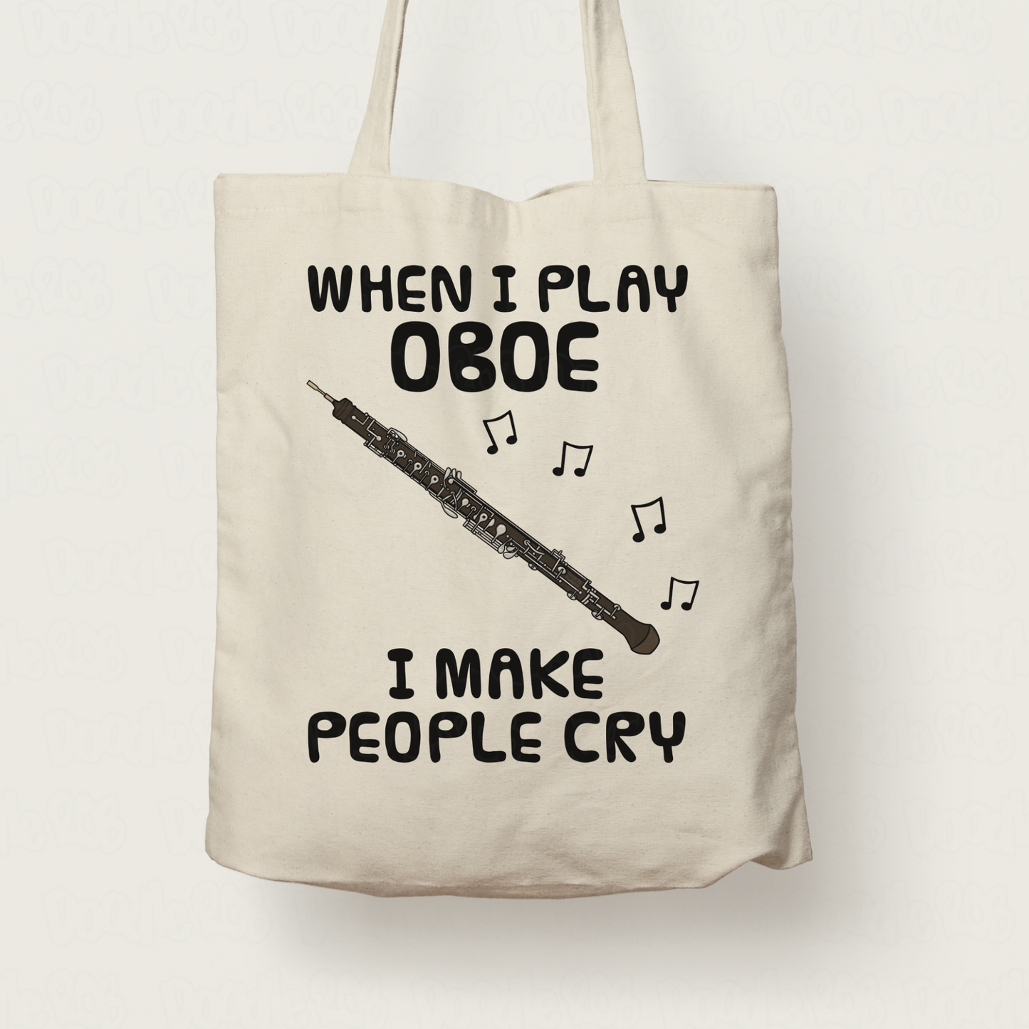Funny Oboe Tote Bag - When I Play Oboe, I Make People Cry - Oboist Woodwind Musician Gift