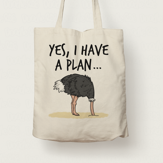 Funny Ostrich Tote Bag - Yes I Have A Plan - Project Manager Tote Bag - Joke Work Gift