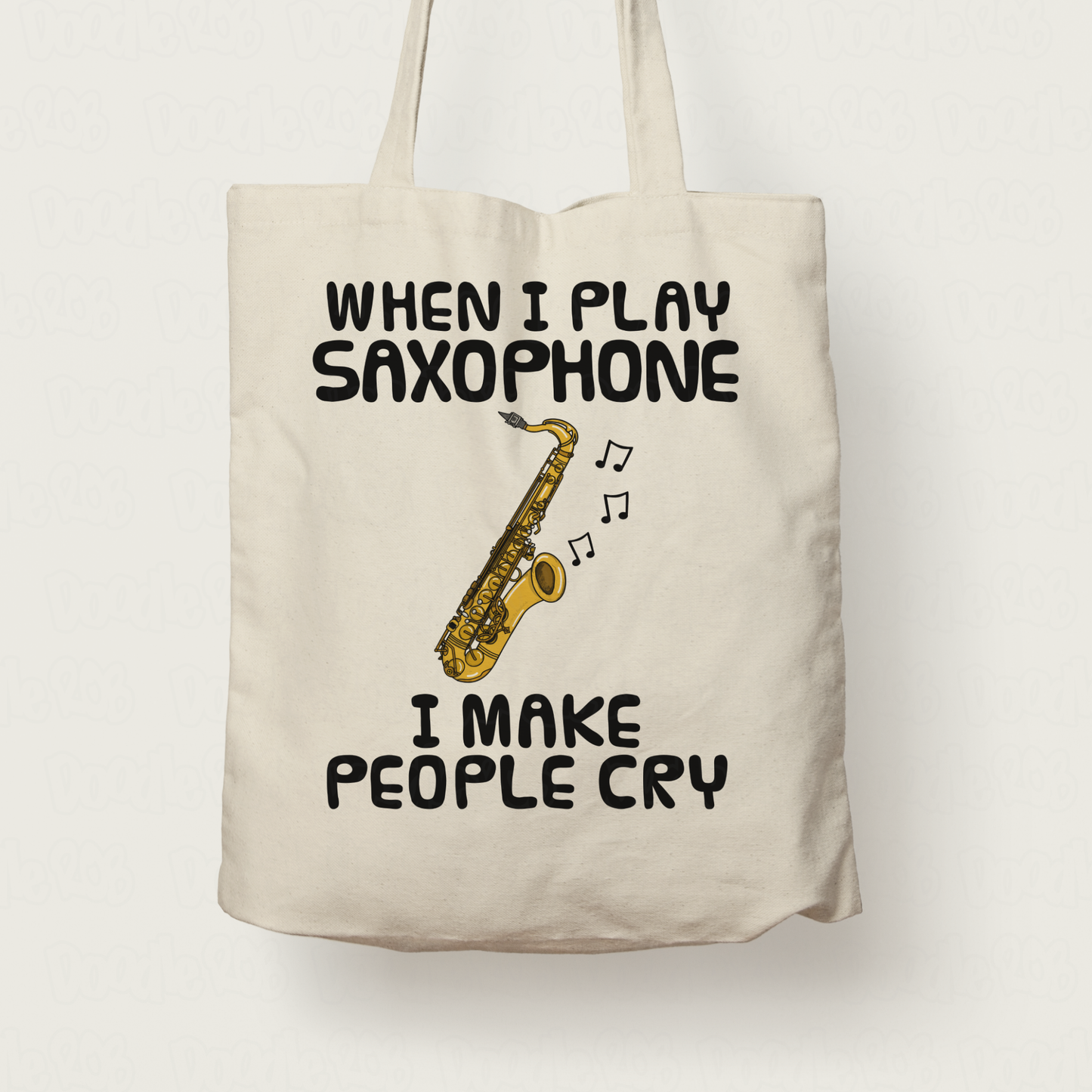 Funny Saxophone Tote Bag - When I Play Sax, I Make People Cry - Saxophonist Musician Gift