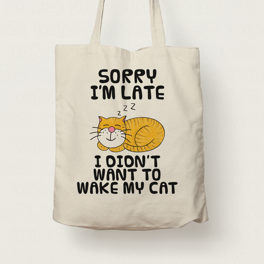 Sleeping Cat Tote Bag - Sorry I'm Late, I Didn't Want To Wake My Cat - Funny Gift For Cat Lover