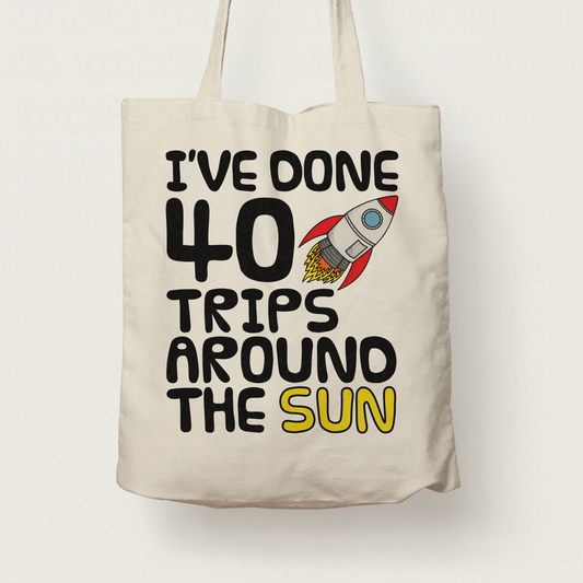 Space Rocket 40th Birthday Tote Bag - I've Done 40 Trips Around The Sun - Funny 40th Birthday Gift