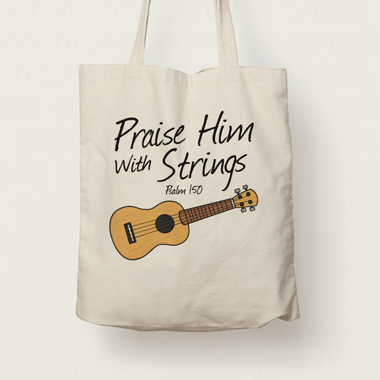 Christian Ukulele Tote Bag - Praise Him With Strings (Psalm 150) - Church Uke Player Gift