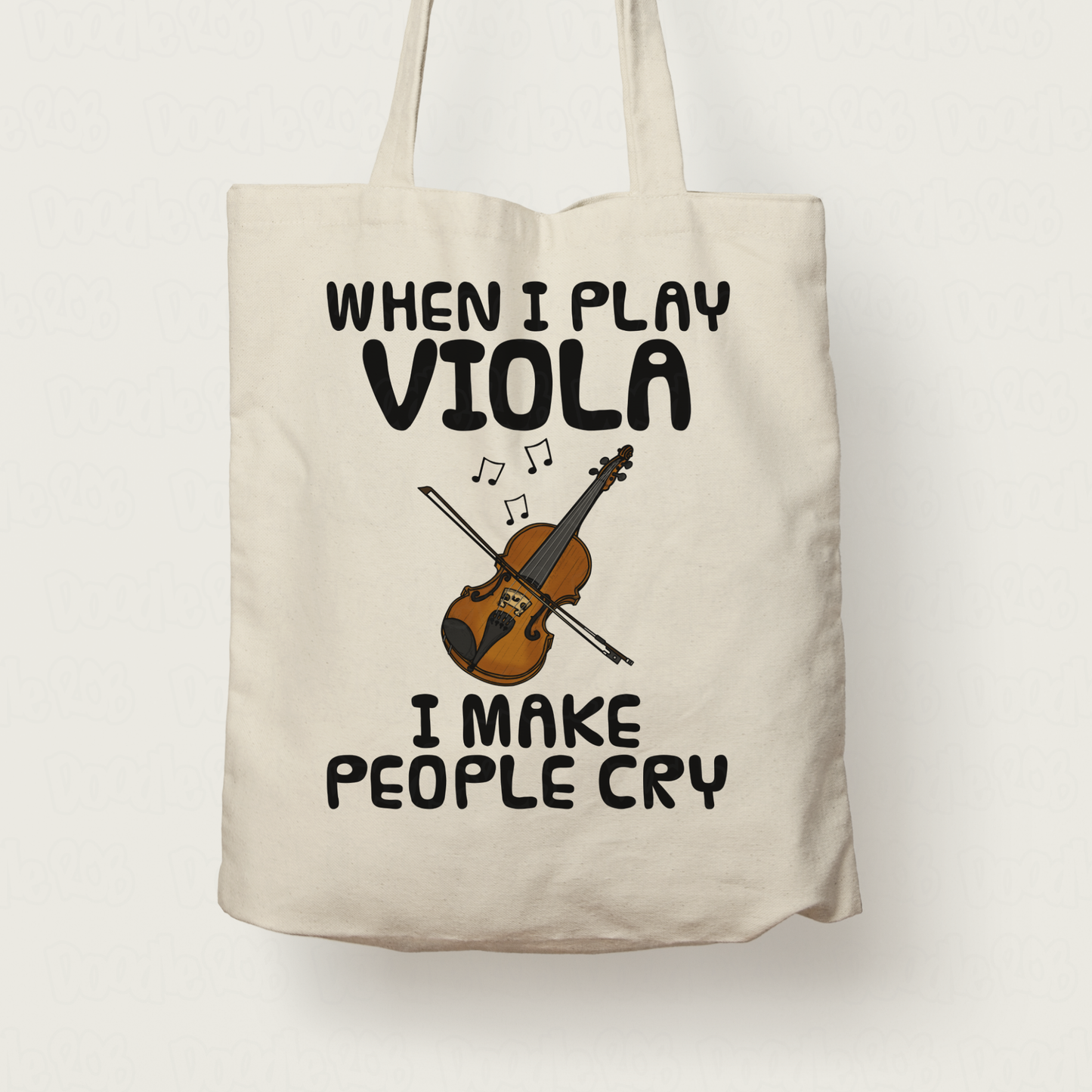 Funny Viola Tote Bag -  When I Play Viola, I Make People Cry - Violist Musician Gift