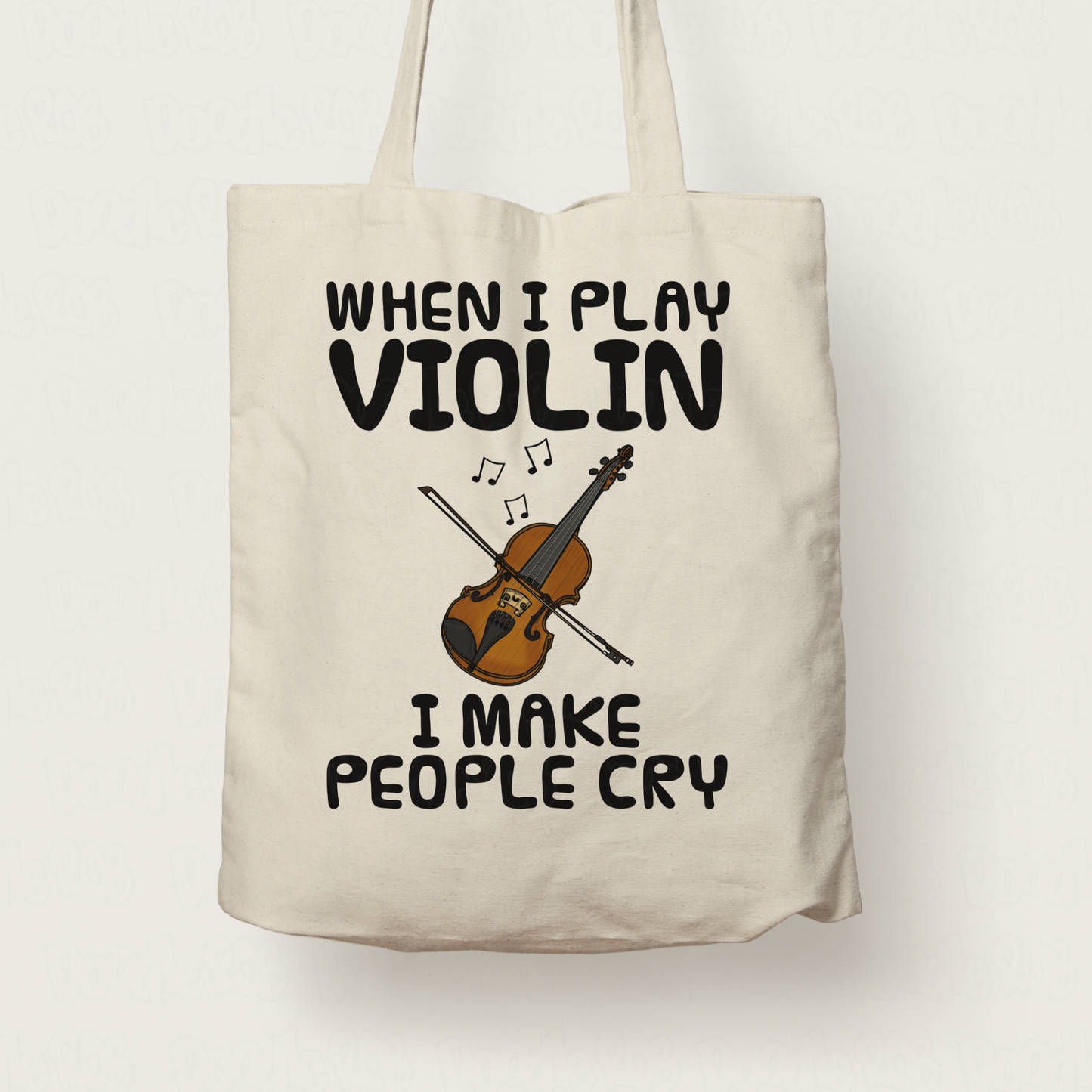 Funny Violin Tote Bag - When I Play Violin, I Make People Cry - Violinist Musician Gift