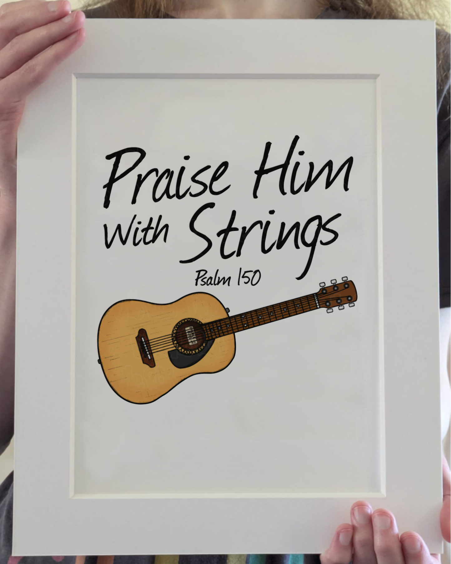 Worship Guitarist Art Print - Praise Him With Strings (Psalm 150) - Church Guitarist Wall Art