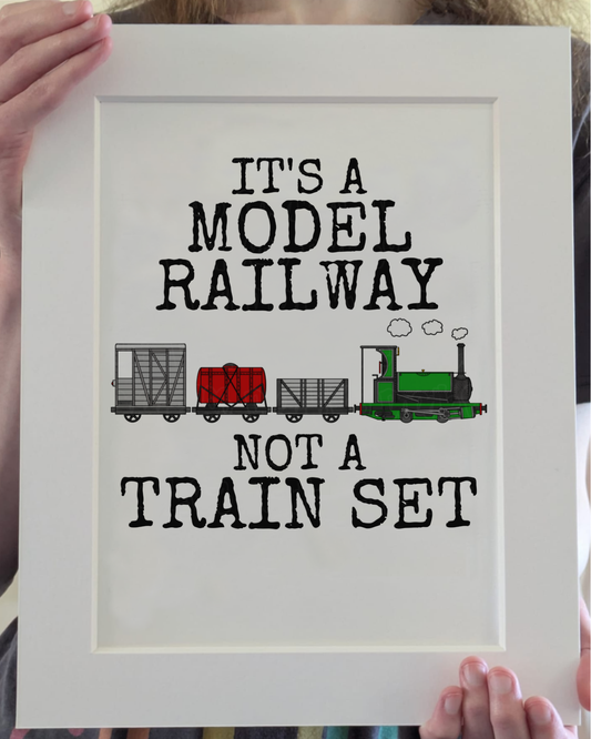 Funny Steam Train Art Print (Wall Art) - It's A Model Railway Not A Train Set - Gift For Rail Enthusiast